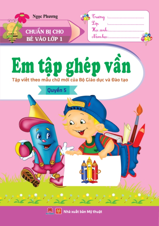 Chuẩn Bị Cho Bé Vào Lớp 1 - Em Tập Ghép Vần (Quyển 5)