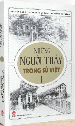 Những Người Thầy Trong Sử Việt - Tập 1