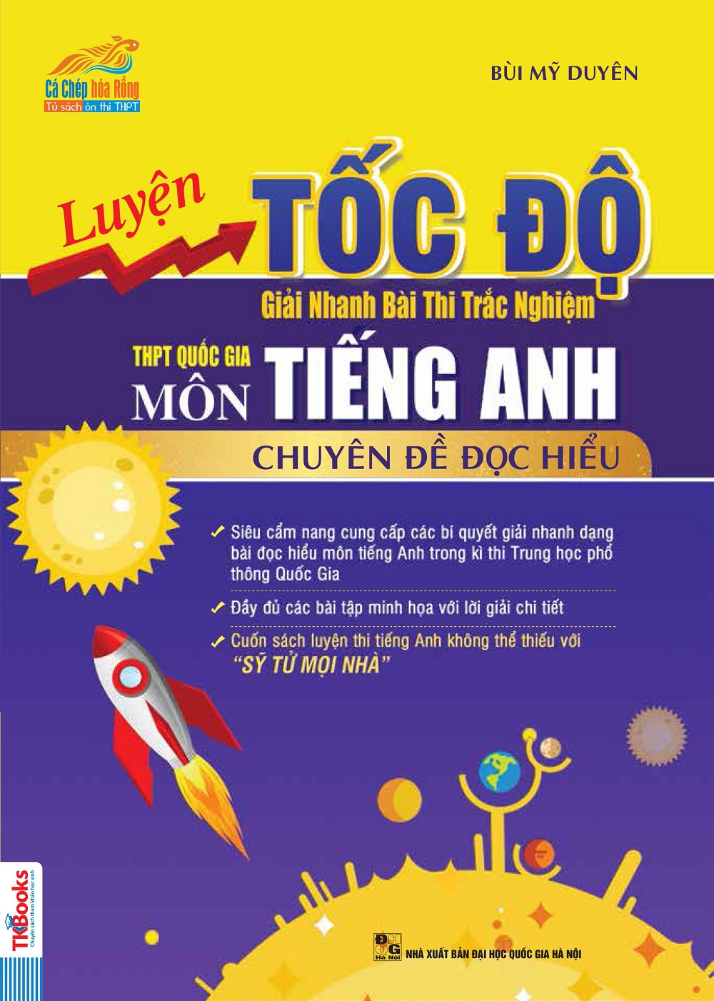 Luyện Tốc Độ Giải Nhanh Bài Thi Trắc Nghiệm THPT Quốc Gia Môn Tiếng Anh - Chuyên Đề Đọc Hiểu