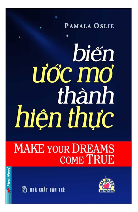 Biến Ước Mơ Thành Hiện Thực (Tái Bản)