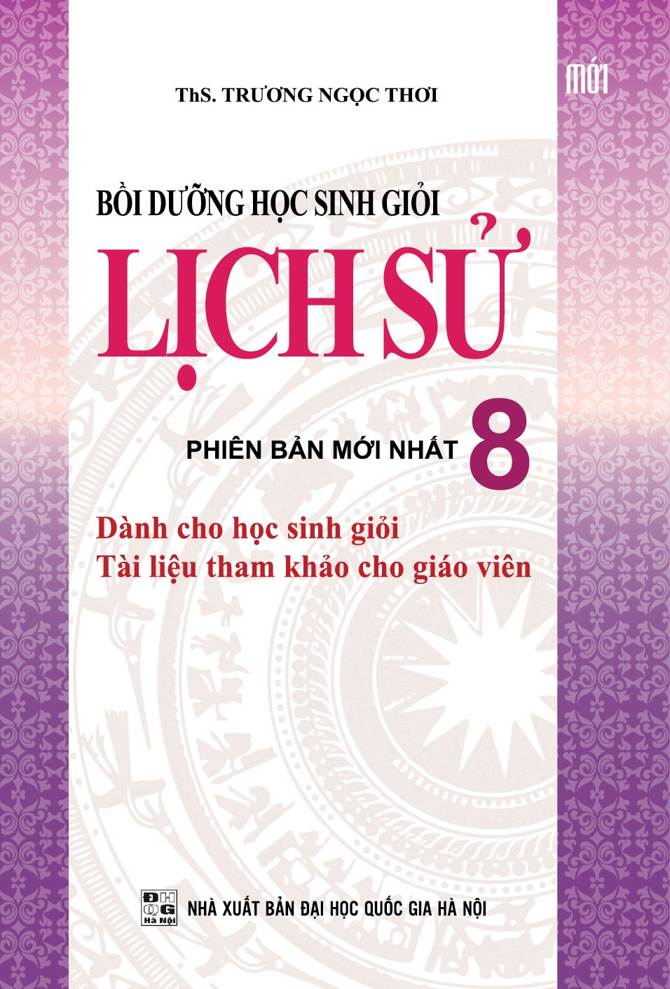 Bồi Dưỡng Học Sinh Giỏi Lịch Sử Lớp 8 (Tái Bản)