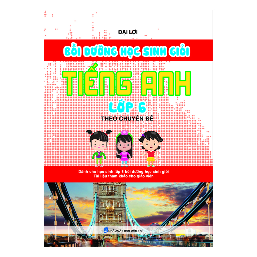 Bồi Dưỡng Học Sinh Giỏi Tiếng Anh Lớp 6 Theo Chuyên Đề