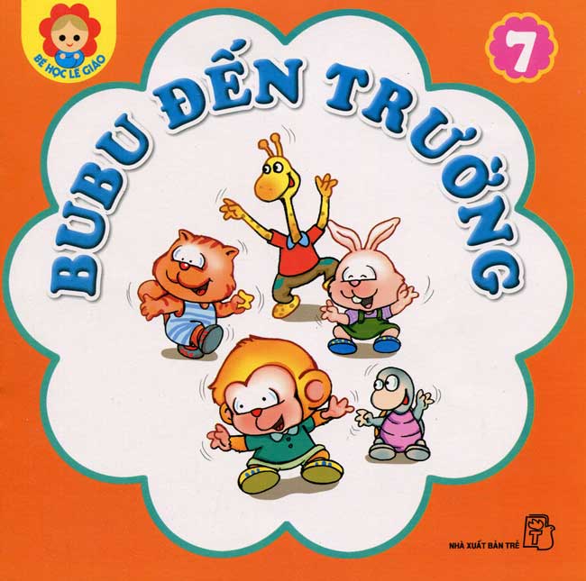 Bé Học Lễ Giáo - Bubu Tập 7: Bubu Đến Trường (Tái Bản)