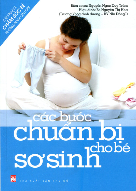 Cẩm Nang Chăm Sóc Bé Những Năm Đầu Đời: Các Bước Chuẩn Bị Cho Bé Sơ Sinh