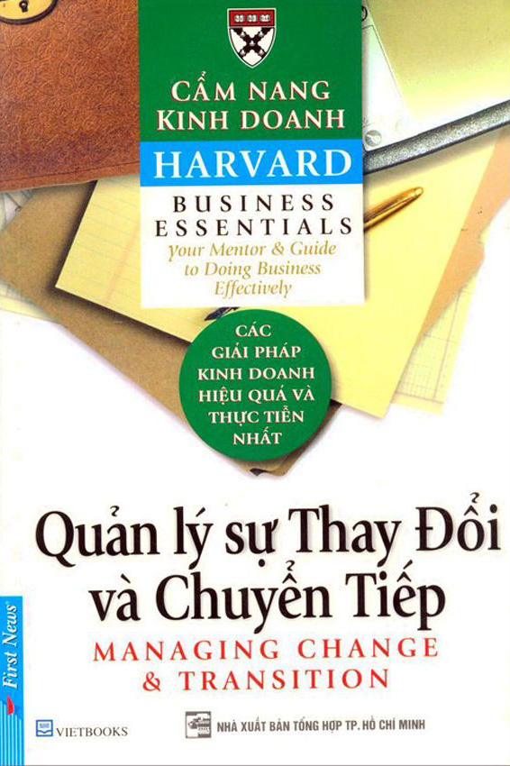 Cẩm Nang Kinh Doanh - Quản Lý Sự Thay Đổi Và Chuyển Tiếp (Tái Bản)