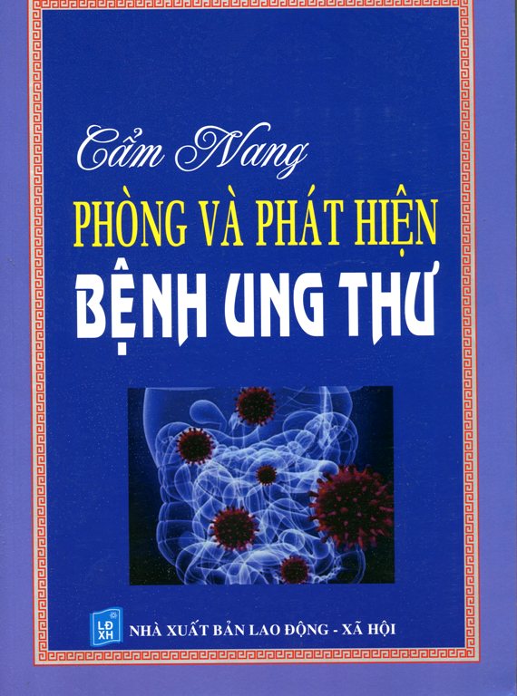 Cẩm Nang Phòng Và Phát Hiện Bệnh Ung Thư