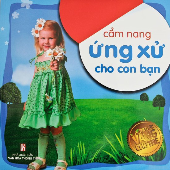 Tri Thức Vàng Cho Trẻ - Cẩm Nang Ứng Xử Cho Con Bạn