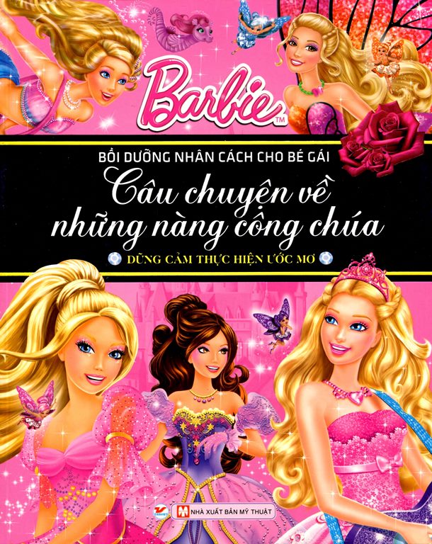 Barbie Câu Chuyện Về Những Nàng Công Chúa - Dũng Cảm Thực Hiện Ước Mơ