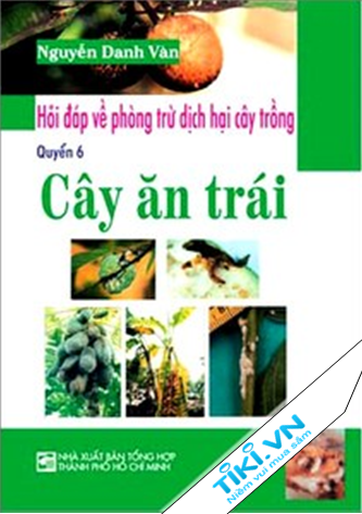 Hỏi Đáp Về Phòng Trừ Dịch Hại Cây Trồng - Cây Ăn Trái (Quyển 6)