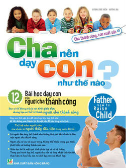 Cha Nên Dạy Con Như Thế Nào?