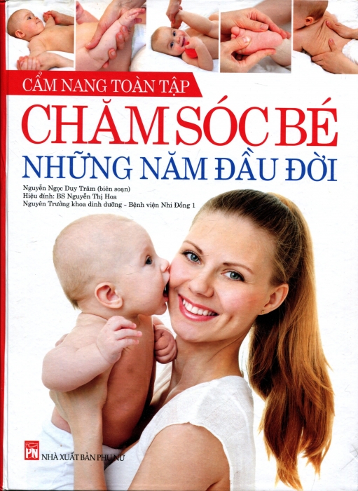 Cẩm Nang Toàn Tập - Chăm Sóc Bé Những Năm Đầu Đời