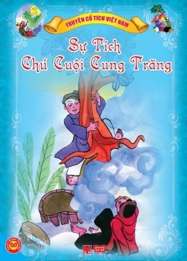 Mua Cổ Tích Việt Nam - Sự Tích Chú Cuội Cung Trăng (Tái Bản)