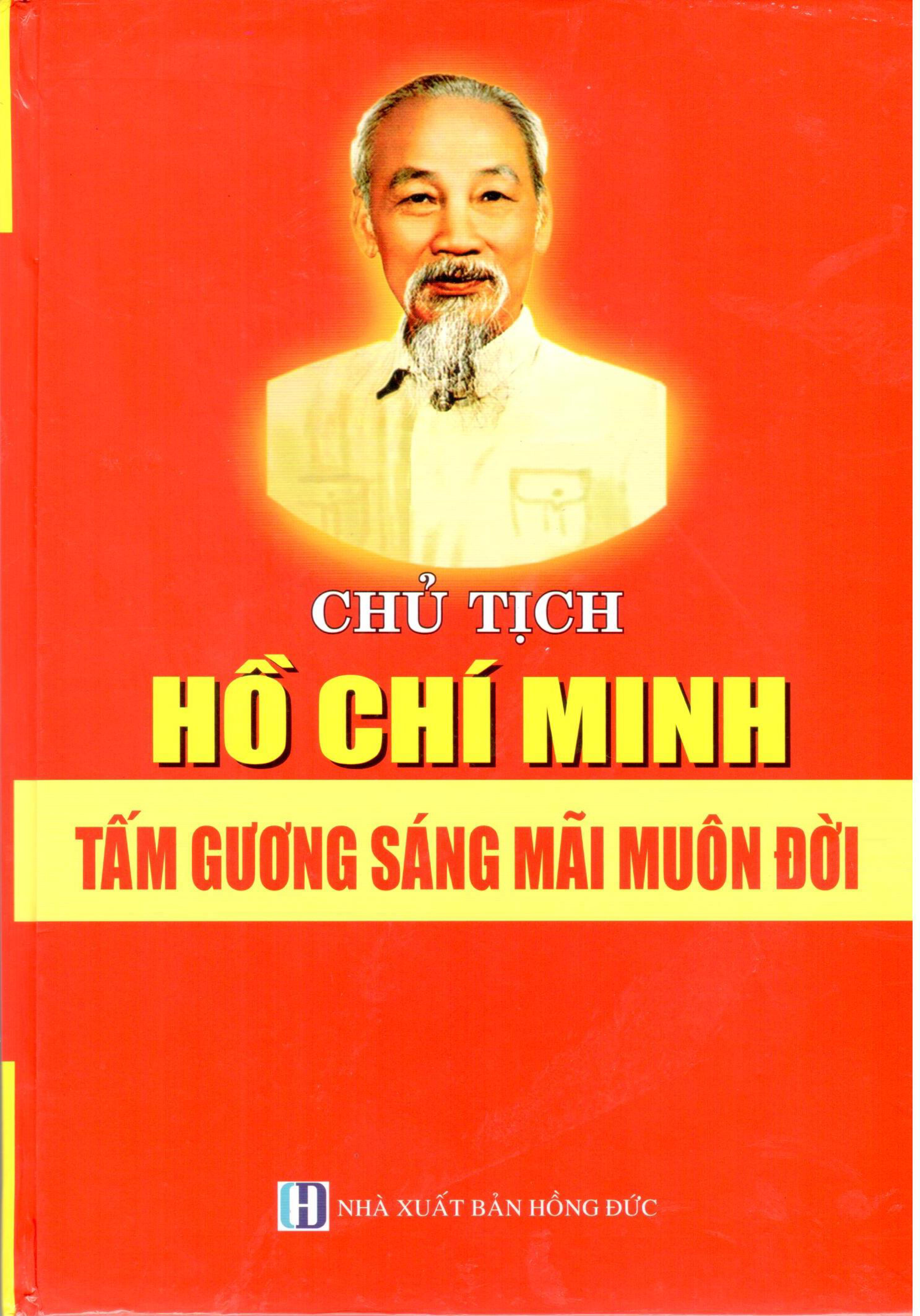 Chủ Tịch Hồ Chí Minh Tấm Gương Sáng Mãi Muôn Đời