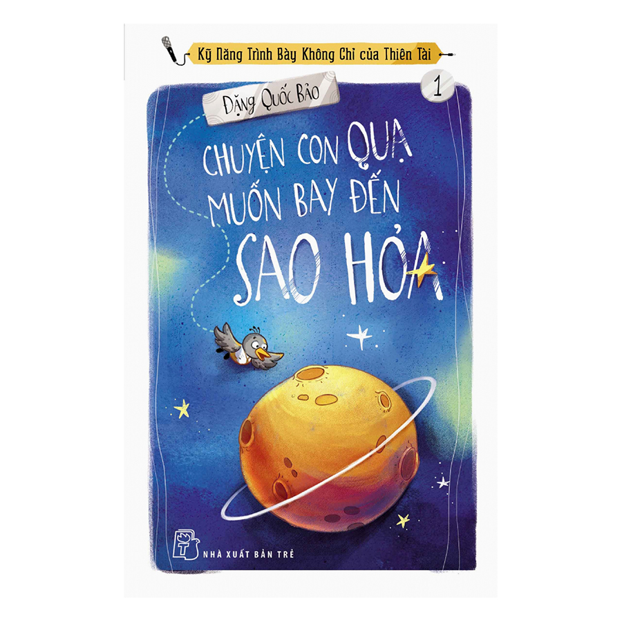 Chuyện Con Quạ Muốn Bay Đến Sao Hỏa - Kỹ Năng Trình Bày Không Chỉ Của Thiên Tài