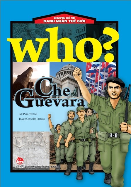 Who - Chuyện Kể Về Danh Nhân Thế Giới (Che Guevara)