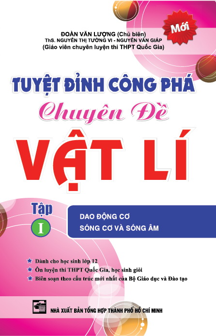 Tuyệt Đỉnh Công Phá Chuyên Đề Vật Lí (Tập 1) - Dao Động Cơ, Sóng Cơ Và Sóng Âm