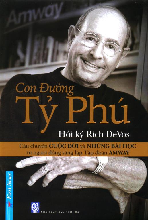 Hồi Ký Rich Devos - Con Đường Tỷ Phú