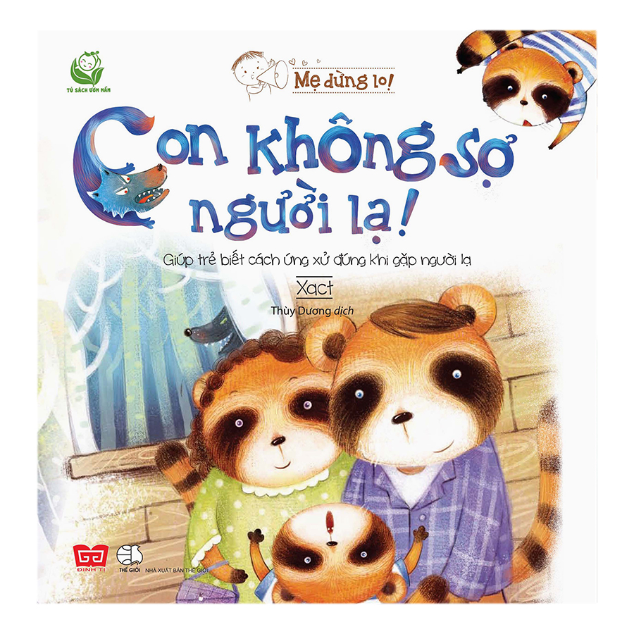 Mẹ Đừng Lo! - ​Con Không Sợ Người​​ Lạ! - Giúp Trẻ Biết Cách Ứng Xử Đúng Khi Gặp Người Lạ