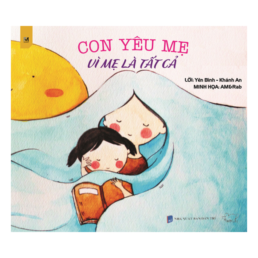 Con Yêu Mẹ Vì Mẹ Là Tất Cả - Sách Thơ Song Ngữ Nuôi Dưỡng Tâm Hồn Bé