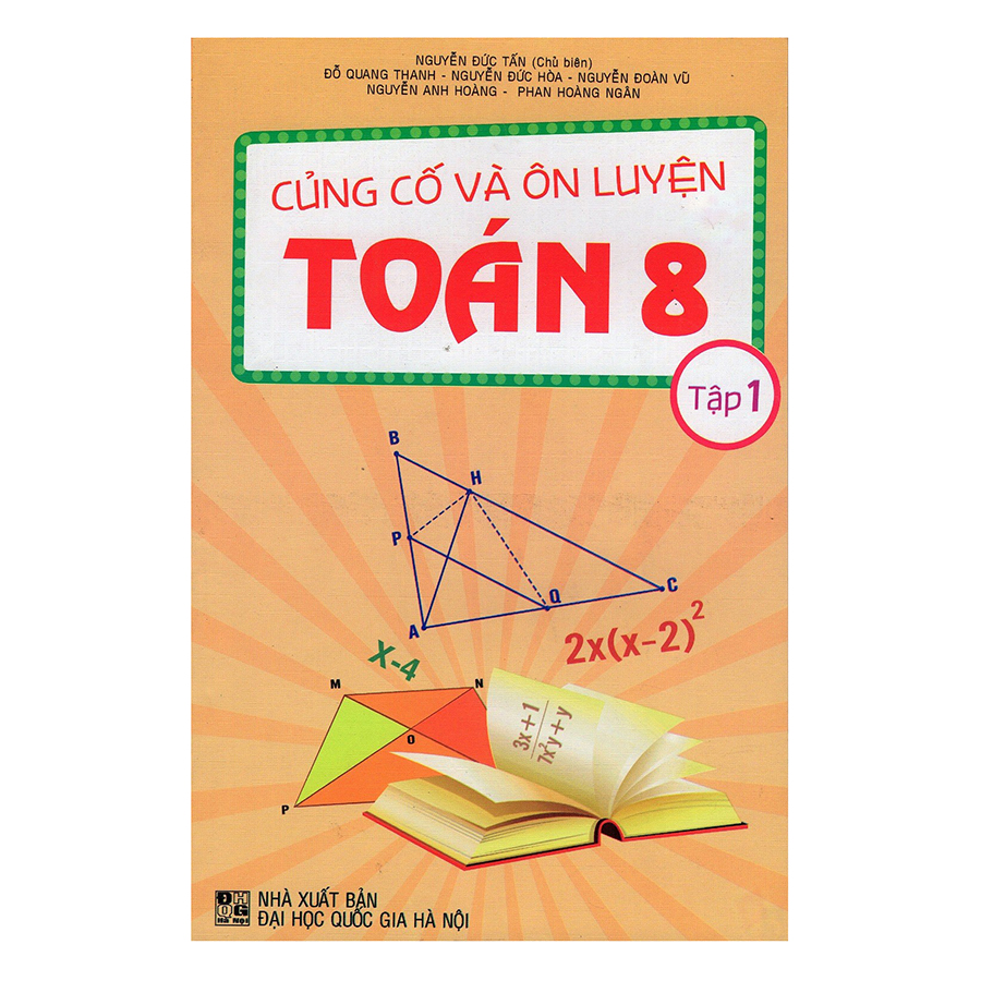 Củng Cố Và Ôn Luyện Toán Lớp 8 - Tập 1 (Tái Bản)