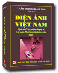 Điện Ảnh Việt Nam Lịch Sử - Tác Phẩm - Nghệ Sĩ - Lý Luận - Phê Bình - Nghiên Cứu Tập 2