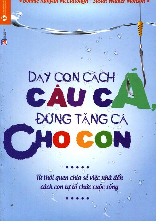 Dạy Con Câu Cá Đừng Tặng Cá Cho Con