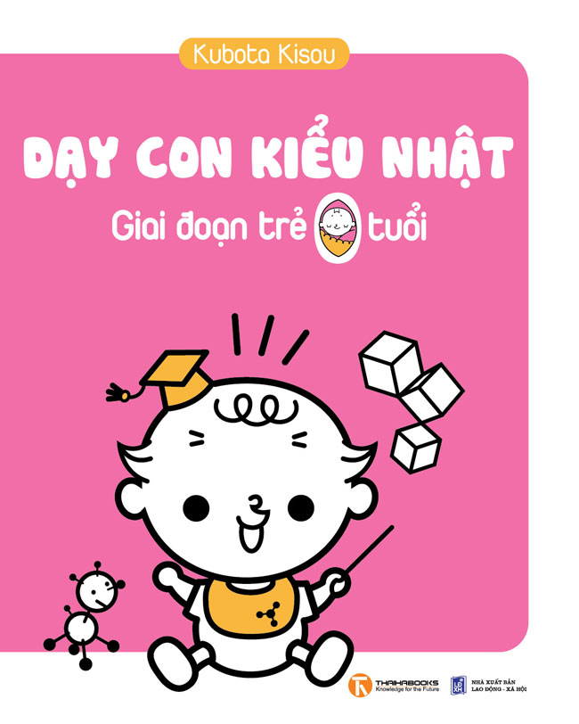 Dạy Con Kiểu Nhật - Giai Đoạn Trẻ 0 Tuổi