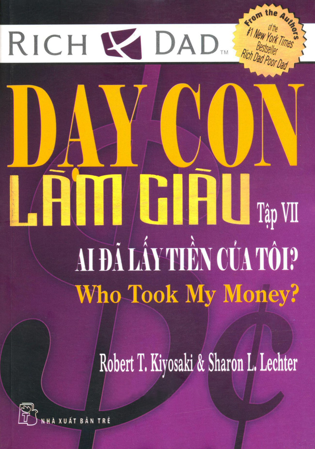 Dạy Con Làm Giàu VII - Ai Đã Lấy Tiền Của Tôi? (Tái Bản 2012)