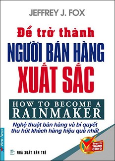 Để Trở Thành Người Bán Hàng Xuất Sắc (Tái Bản 2016)