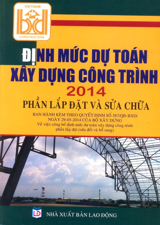 Định Mức Dự Toán Xây Dựng Công Trình 2014 (Phần Lắp Đặt Và Sửa Chữa)