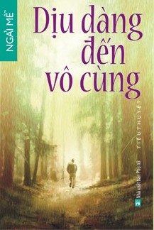 Dịu Dàng Đến Vô Cùng (Tiểu Thuyết)