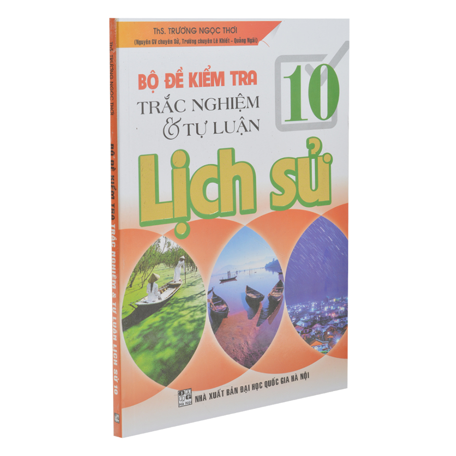 Bộ Đề Kiểm Tra Trắc Nghiệm Và Tự Luận Lịch Sử 10