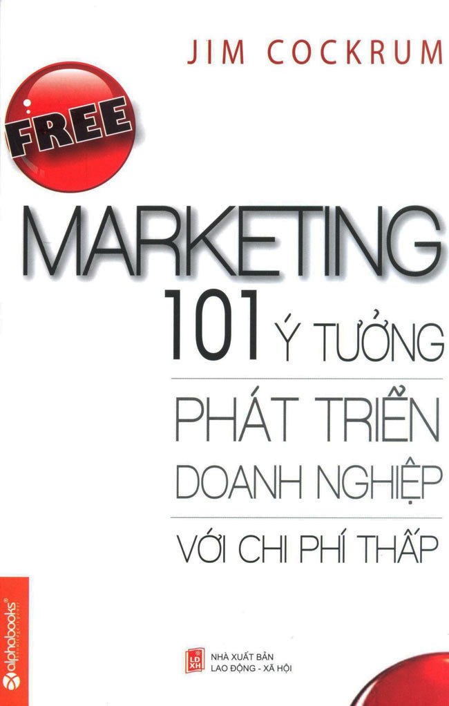 Free Marketing - 101 Ý Tưởng Phát Triển Doanh Nghiệp Với Chi Phí Thấp