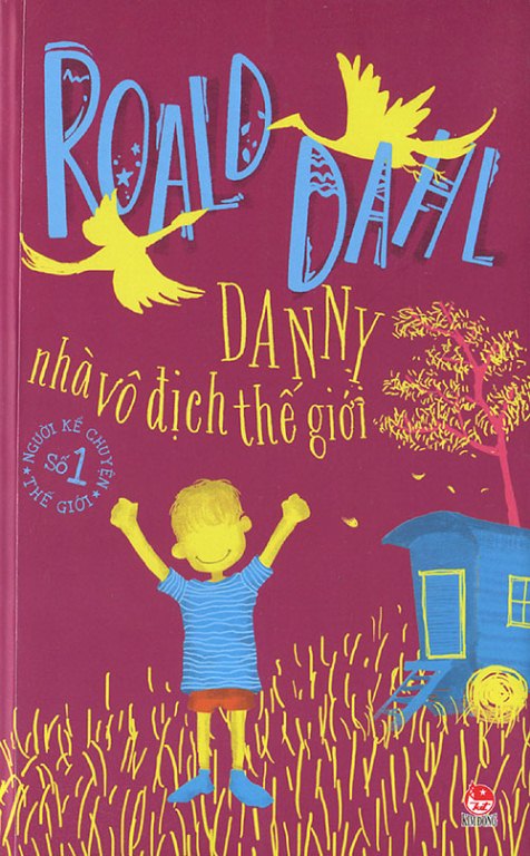 Roald Dahl - Danny - Nhà Vô Địch Thế Giới