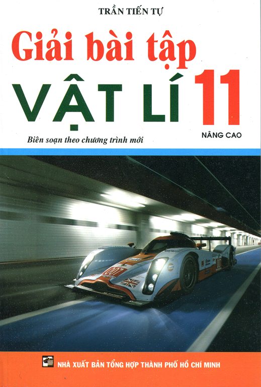 Giải Bài Tập Vật Lí Lớp 11 (Nâng Cao) (Tái Bản 2016)