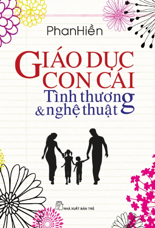 Giáo Dục Con Cái - Tình Thương Và Nghệ Thuật