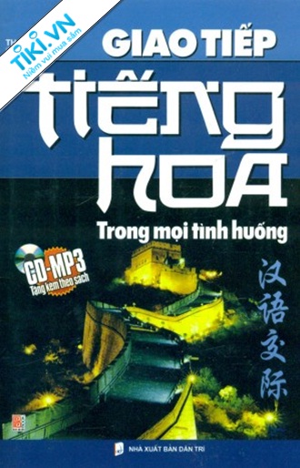 Giao Tiếp Tiếng Hoa Trong Mọi Tình Huống - Kèm CD