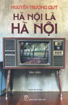 Hà Nội Là Hà Nội (Tái Bản 2016)