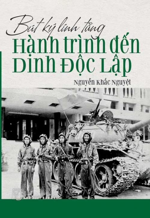 Bút Ký Lính Tăng - Hành Trình Đến Dinh Độc Lập