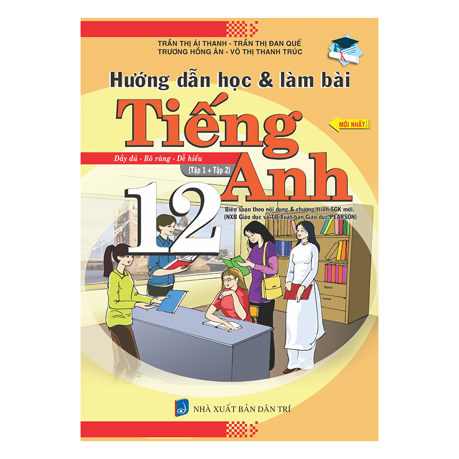 Hướng Dẫn Học Và Làm Bài Tiếng Anh - Lớp 12