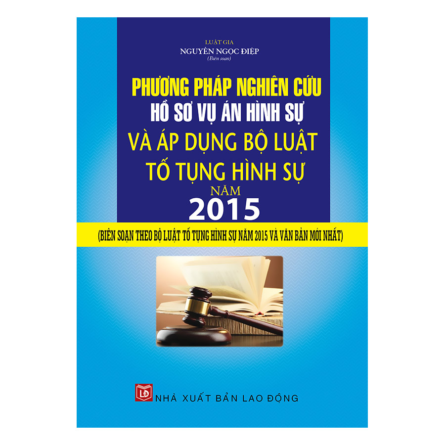 Phương Pháp Nghiên Cứu Hồ Sơ Vụ Án Hình Sự Và Áp Dụng Bộ Luật Tố Tụng Hình Sự 2015