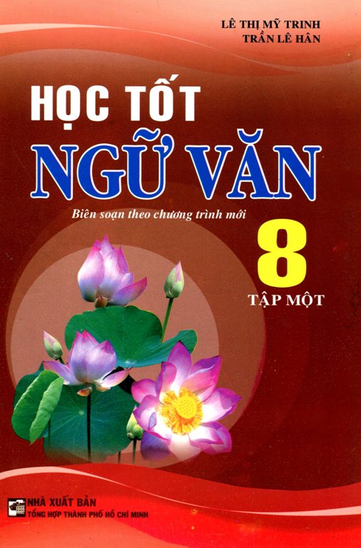 Học Tốt Ngữ Văn Lớp 8 (Tập 1)