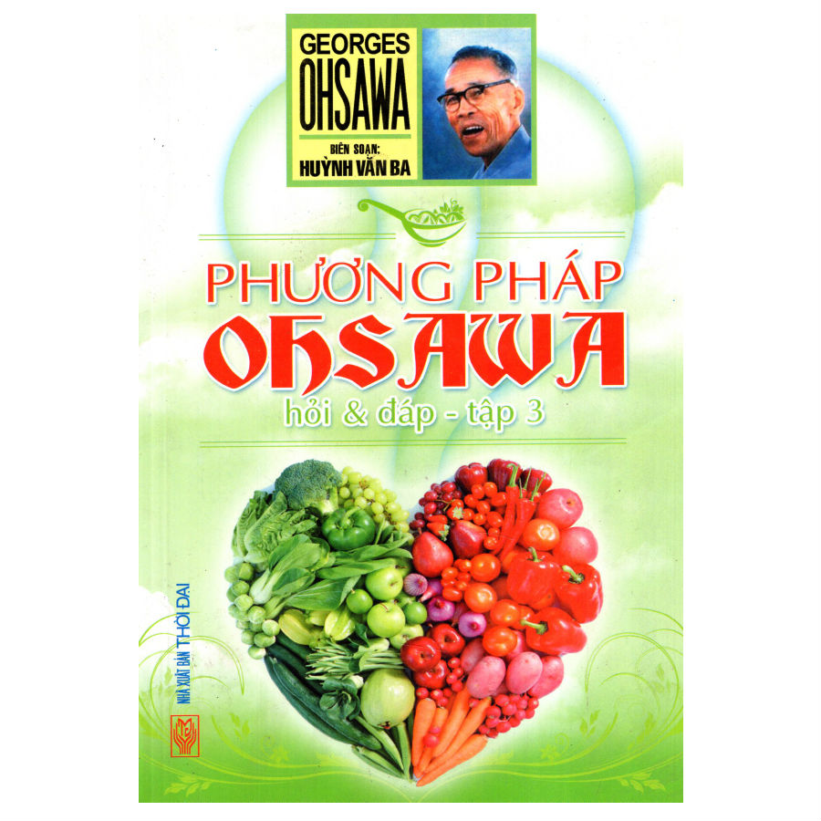 Phương Pháp Ohsawa Hỏi Và Đáp (Tập 3)