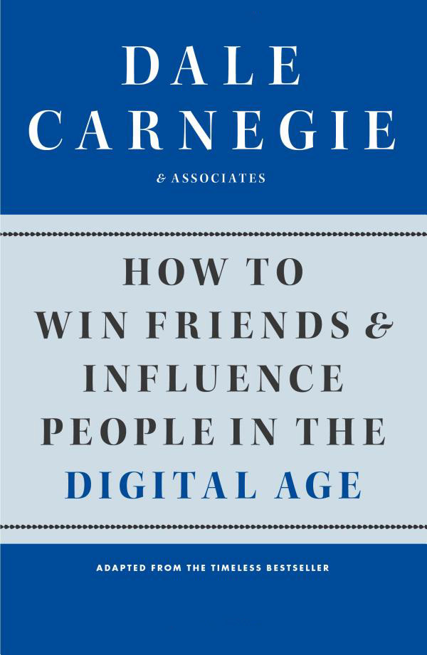 How To Win Friends And Influence People In The Digital Age