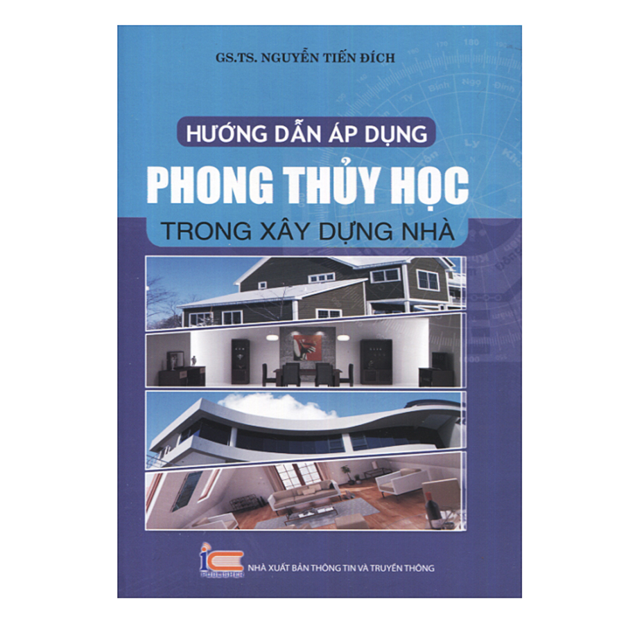 Hướng Dẫn Áp Dụng Phong Thủy Học Trong Xây Dựng Nhà (Tái Bản Lần 4)