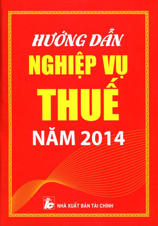 Hướng Dẫn Nghiệp Vụ Thuế Năm 2014