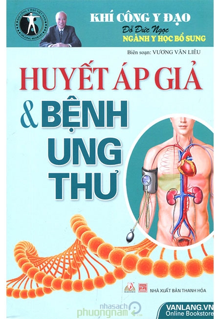 Huyết Áp Giả &amp; Bệnh Ung Thư