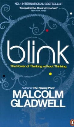 Blink: The Power of Thinking Without Thinking (Mass Paperback)