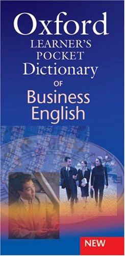 Oxford Learners Pocket Dictionary of Business English: Essential Business Vocabulary In Your Pocket