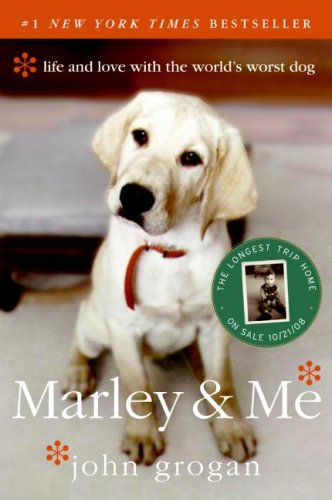 Marley &amp; Me: Life and Love with the World's Worst Dog